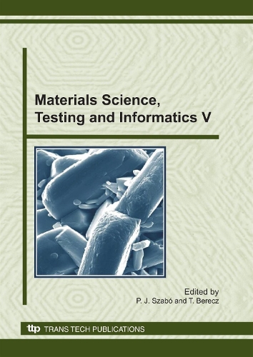 Materials Science, Testing and Informatics V: (Volume 659 Materials Science Forum)