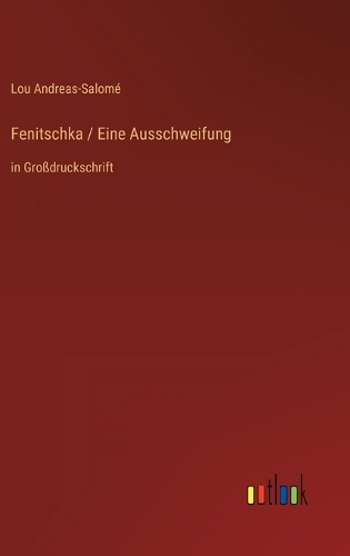 Fenitschka / Eine Ausschweifung: in Großdruckschrift