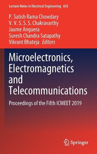 Microelectronics, Electromagnetics and Telecommunications: Proceedings of the Fifth ICMEET 2019(655 Lecture Notes in Electrical Engineering)