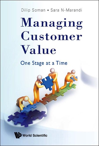 Managing Customer Value: One Stage at a Time: One Stage at a Time(English)
