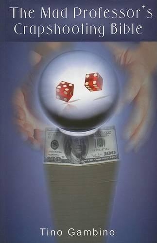 The Mad Professor's Crapshooting Bible