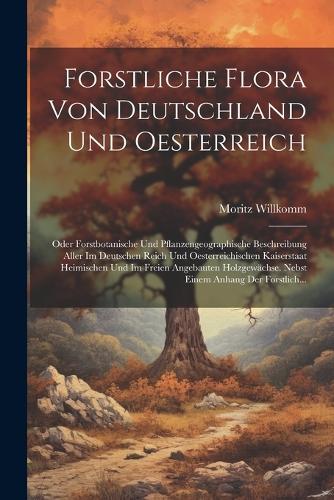 Forstliche Flora Von Deutschland Und Oesterreich