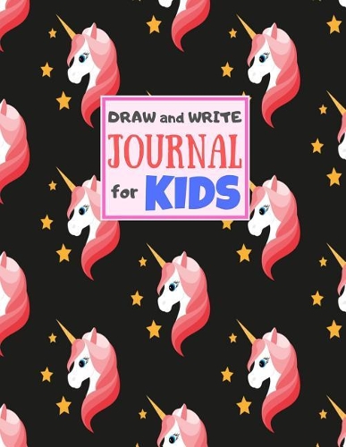 Draw and Write Journal for Kids: Cute Unicorn Matte Cover Design for Drawing, Creative Writing, Doodling, Creating Your Own Story, Illustration Book and Diary (Perfect Gift for Kids