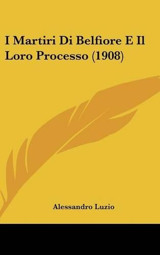 I Martiri Di Belfiore E Il Loro Processo (1908)