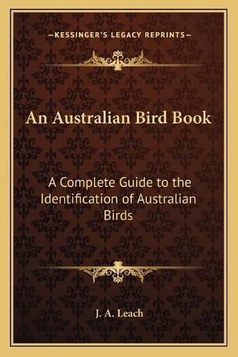An Australian Bird Book: A Complete Guide to the Identification of Australian Birds(English)