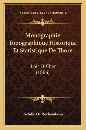 Monographie Topographique Historique Et Statistique De Thore