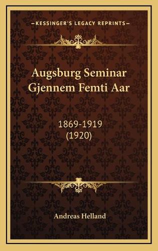 Augsburg Seminar Gjennem Femti Aar