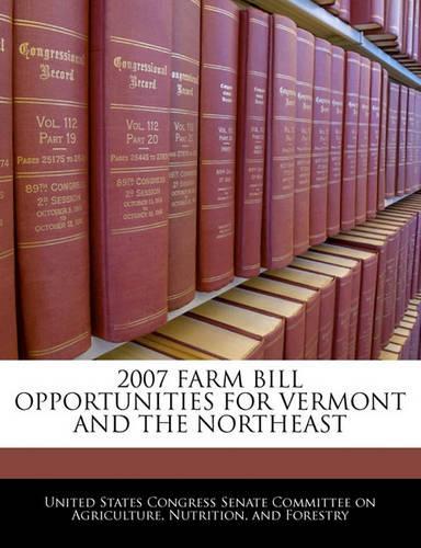 2007 Farm Bill Opportunities for Vermont and the Northeast