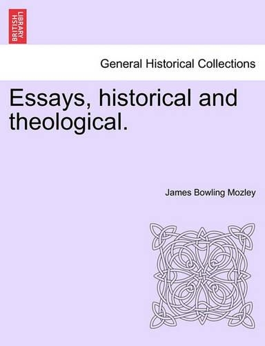 Essays, historical and theological.