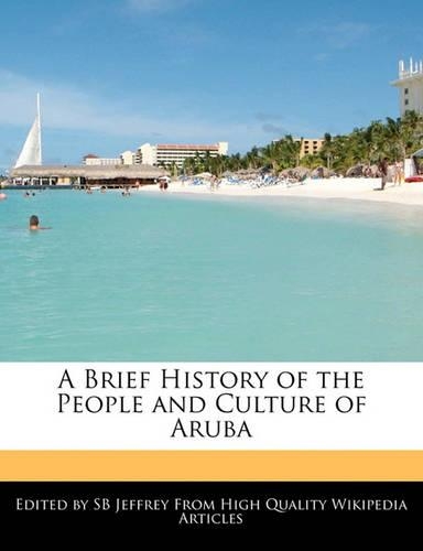 A Brief History of the People and Culture of Aruba