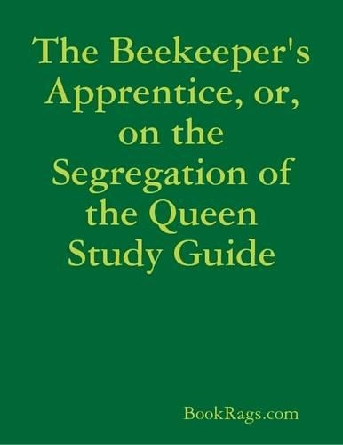 The Beekeeper's Apprentice, or, on the Segregation of the Queen Study Guide