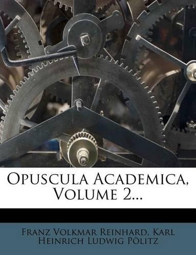 Opuscula Academica, Volume 2...