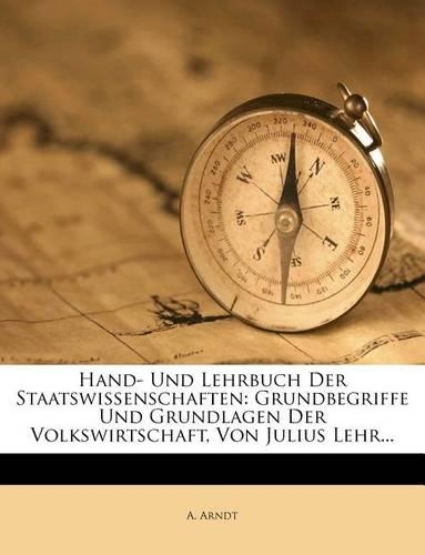 Hand- Und Lehrbuch Der Staatswissenschaften
