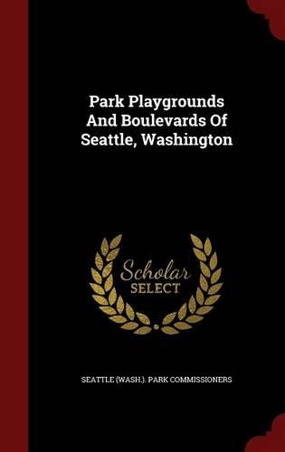 Park Playgrounds And Boulevards Of Seattle, Washington