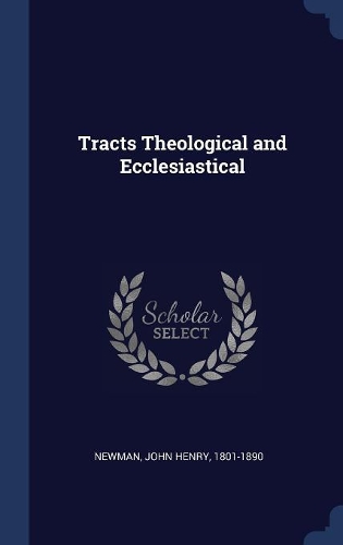 Tracts Theological and Ecclesiastical