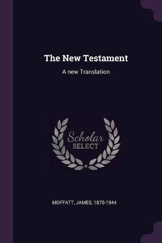 The New Testament: A new Translation