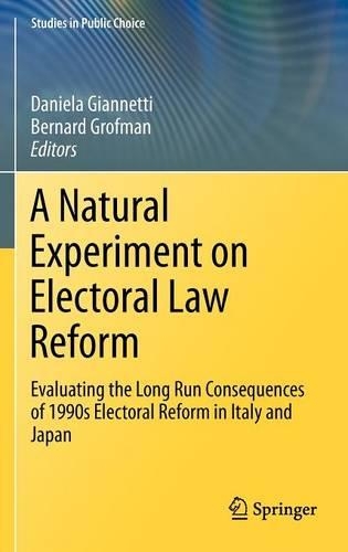 Natural Experiment on Electoral Law Reform: Evaluating the Long Run Consequences of 1990s Electoral Reform in Italy and Japan(Studies in Public Choice)