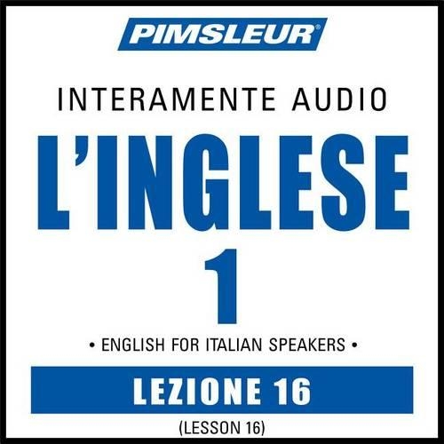 Pimsleur English for Italian Speakers Level 1 Lesson 16 MP3: Learn to Speak and Understand English as a Second Language with Pimsleur Language Programs(1 Pimsleur Digital)