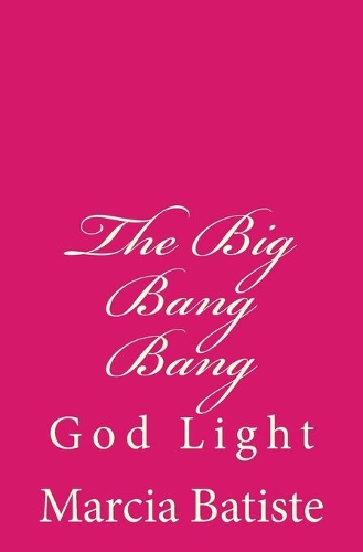 The Big Bang Bang: God Light