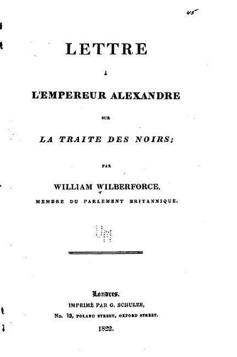 Lettre à l'empereur Alexandre sur la traite des noirs: (French)