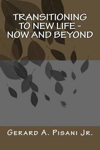 Transitioning To New Life - Now And Beyond: (English)