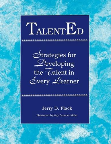 TalentEd: Strategies for Developing the Talent in Every Learner(Gifted Treasury)
