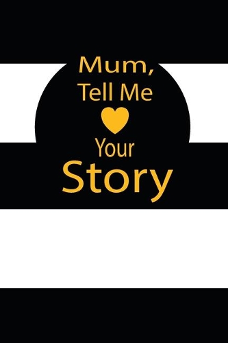 mum, tell me your story