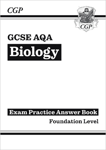 GCSE Biology AQA Answers (for Exam Practice Workbook) - Foundation: (CGP AQA GCSE Biology)