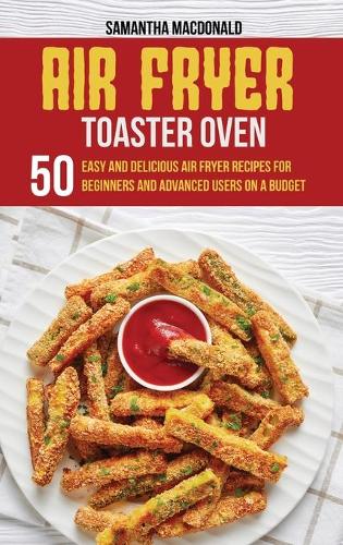Air Fryer Toaster Oven Cookbook