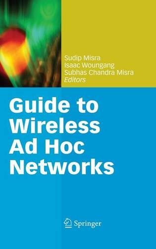 Guide to Wireless Ad Hoc Networks: (Computer Communications and Networks)