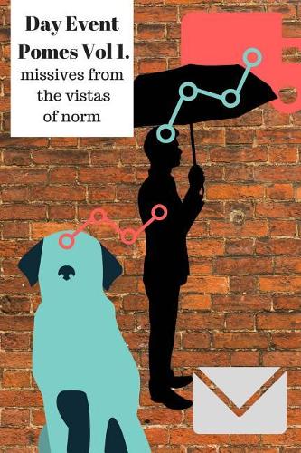 Day Event Pomes Vol. 1: Missives From The Vistas Of Norm(1 Day Events Pomes)