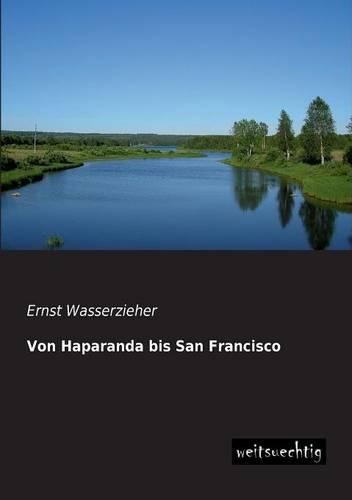 Von Haparanda Bis San Francisco