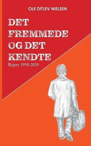 Det fremmede og det kendte: Rejser 1990-2019