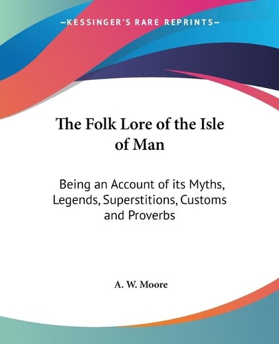 The Folk Lore of the Isle of Man