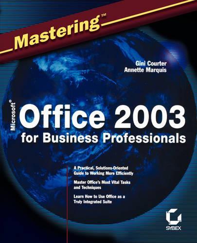 Mastering Microsoft Office 2003 for Business Professionals