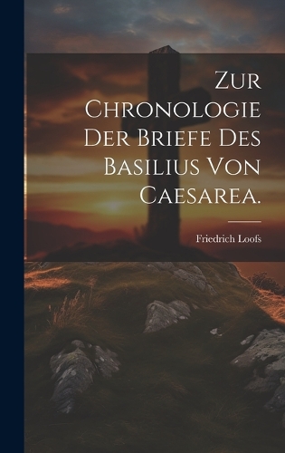 Zur Chronologie der Briefe des Basilius von Caesarea.