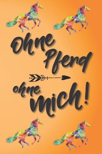 Ohne Pferd ohne mich