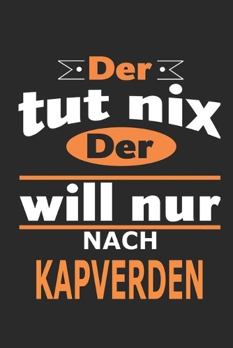Der tut nix Der will nur nach Kapverden