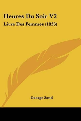 Heures Du Soir V2: Livre Des Femmes (1833)(French)