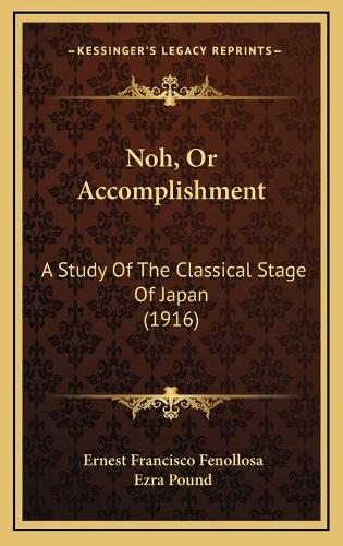 Noh, Or Accomplishment