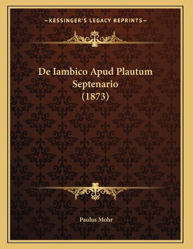 De Iambico Apud Plautum Septenario (1873)