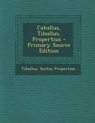 Catullus, Tibullus, Propertius