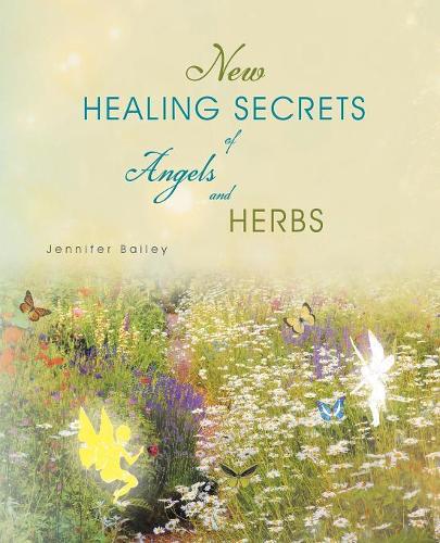 New Healing Secrets of Angels and Herbs: (English)