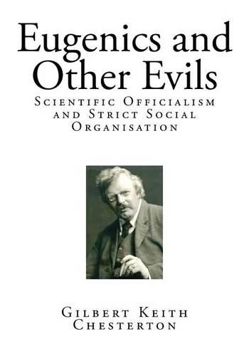 Eugenics and Other Evils: Scientific Officialism and Strict Social Organisation