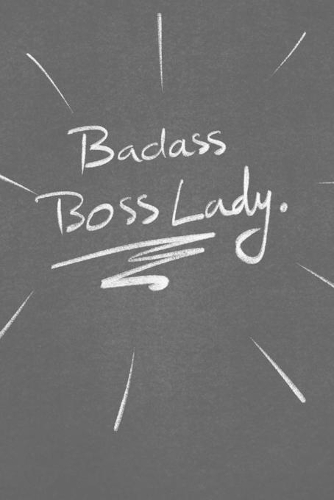 Badass Boss Lady.