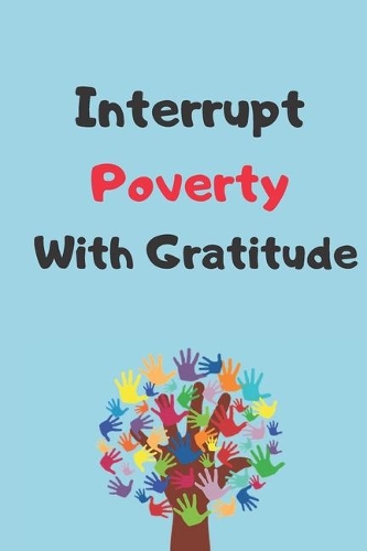 Interrupt Poverty With Gratitude