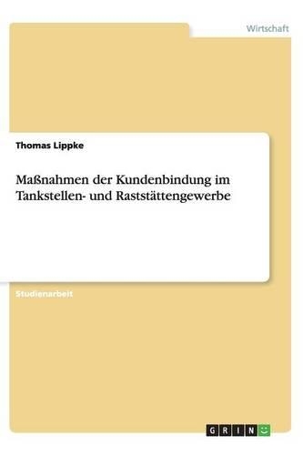 Maßnahmen Der Kundenbindung Im Tankstellen- Und Raststättengewerbe