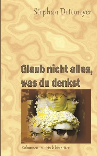 Glaub nicht alles, was du denkst