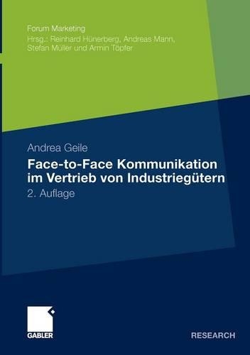 Face-to-Face Kommunikation im Vertrieb von Industriegütern: (Forum Marketing)