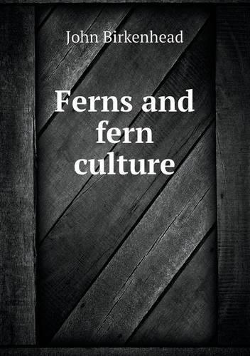 Ferns and Fern Culture